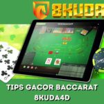 Tips Gacor Baccarat 8Kuda4D