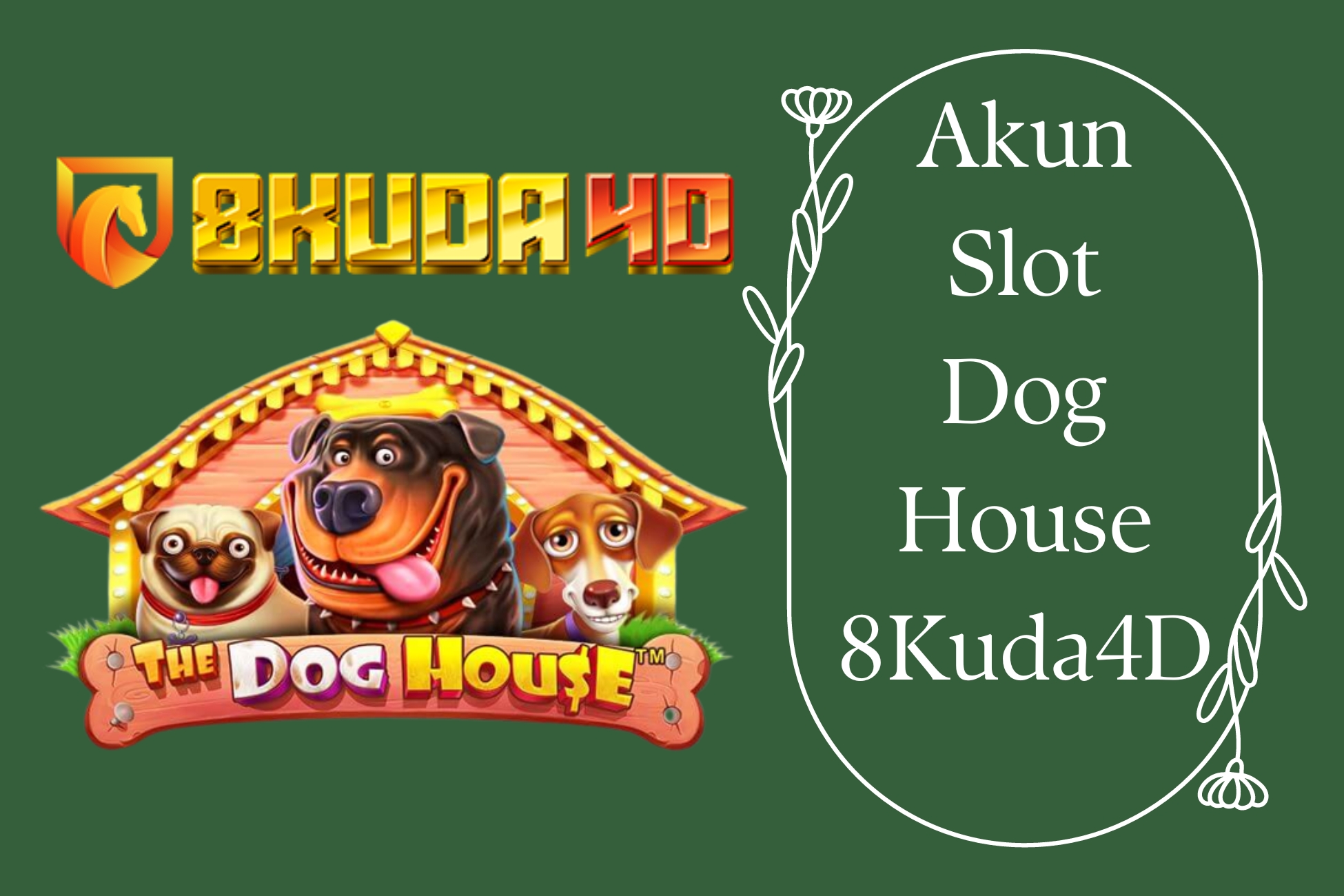 Akun Slot Dog House 8Kuda4D